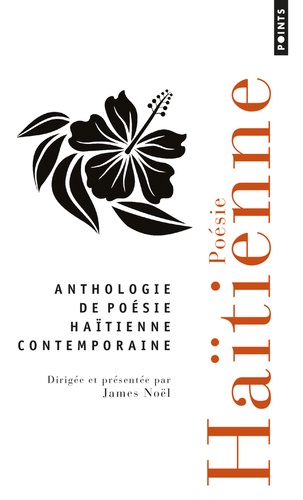 James Noël - Anthologie de poésie haïtienne contemporaine - 73 poètes.