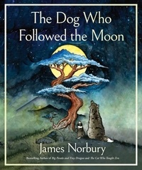 James Norbury - The Dog Who Followed the Moon.