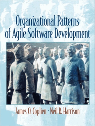 James O. Coplien et Neil B. Harrison - Organizational Patterns of Agile Software Development.