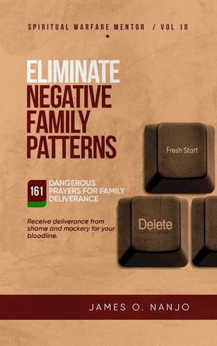  James O. Nanjo - Eliminate Negative Family Patterns: Receive Deliverance from Shame and Mockery for your Bloodline - Spiritual Warfare Mentor.