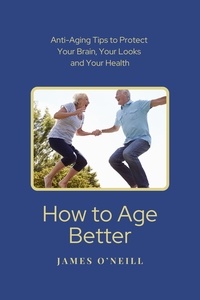  James O'Neill - How to Age Better.