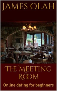 The Meeting Room: Online Dating for Beginners
