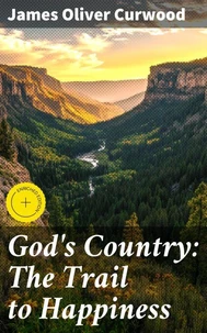 God's Country: The Trail to Happiness