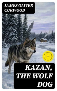 Kazan, the Wolf Dog