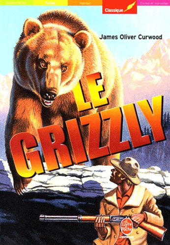 James-Oliver Curwood - Le grizzly.