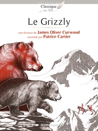 James Oliver Curwood et Patrice Cartier - Le grizzly - Lot de 25 romans + fichier pédagogique.