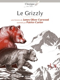 James Oliver Curwood et Patrice Cartier - Le grizzly - Lot de 30 romans + fichier pédagogique.