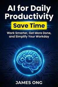 AI For Daily Productivity Save Time Get More Done