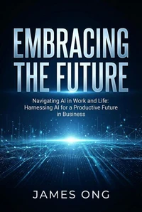 Embracing the Future: Navigating AI in Work and Life.