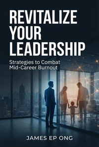 Revitalise Your Leader: Strategies to Combat Mid-Career Burnout
