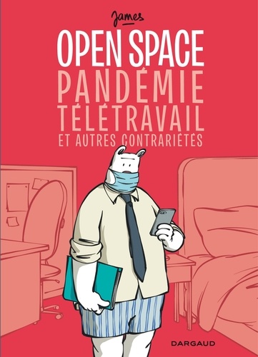 Open space, pandémie, télétravail et autres... de James - Album - Livre -  Decitre
