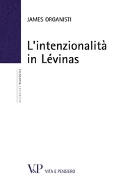 James Organisti - L'intenzionalità in Lévinas.