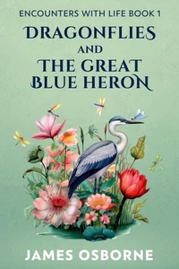 Dragonflies and The Great Blue Heron