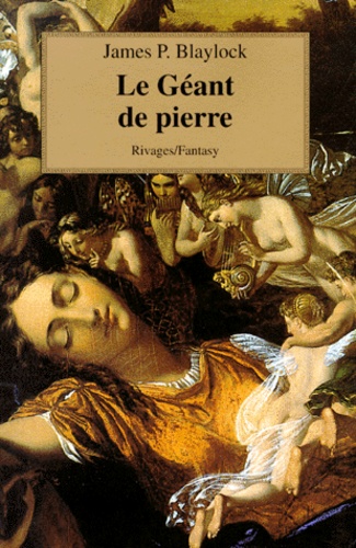 James-P Blaylock - Le Geant De Pierre. Contes De L'Oriel.