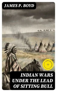 Indian Wars under the Lead of Sitting Bull