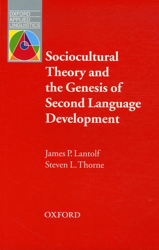 James P. Lantolf et Steven-L Thorne - Sociocultural Theory and the Genesis of Second Language Development.
