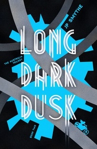 James P. Smythe - Long Dark Dusk - Australia Book 2.