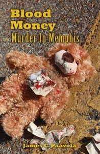  James Paavola - Blood Money: Murder In Memphis - Murder In Memphis, #4.