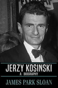 Jerzy Kosinski: A Biography