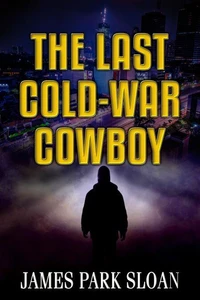 The Last Cold-War Cowboy