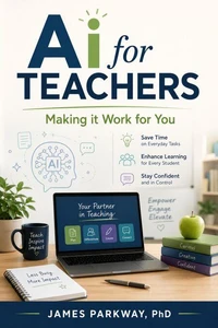 Ai for Teachers: Making it Work for You