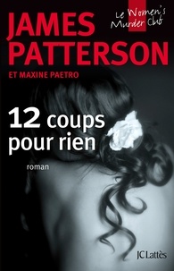 James Patterson - 12 Coups pour rien.