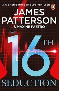 James Patterson - 16th Seduction - A heart-stopping disease - or something more sinister? (Women’s Murder Club 16).
