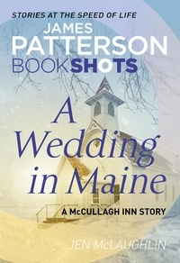 James Patterson et Jen McLaughlin - A Wedding in Maine - BookShots.
