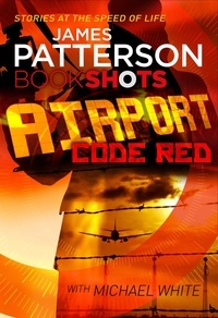 James Patterson - Airport - Code Red - BookShots.