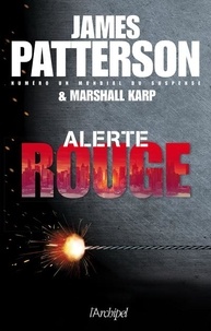 James Patterson et Marshall Karp - Alerte Rouge.