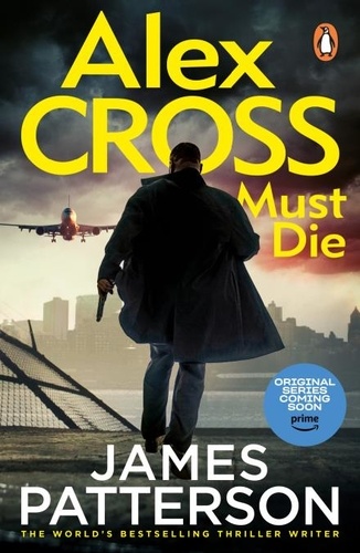 James Patterson - Alex Cross Must Die - (Alex Cross 31) The latest novel in the thrilling Sunday Times bestselling series.