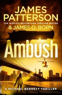 James Patterson - Ambush - (Michael Bennett 11). Ruthless killers are closing in on Michael Bennett.