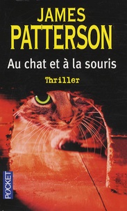 James Patterson - Au chat et à la souris.