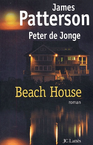 James Patterson et Peter de Jonge - Beach House.