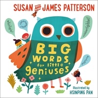 James Patterson et Susan Patterson - Big Words for Little Geniuses.