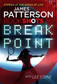 James Patterson - Break Point - BookShots.