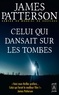 James Patterson - Celui qui dansait sur les tombes.