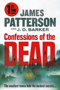 James Patterson et J. D. Barker - Confessions of the Dead - From the authors of Death of the Black Widow.