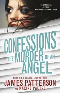 James Patterson - Confessions: The Murder of an Angel - (Confessions 4).