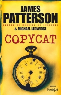 James Patterson et Michael Ledwidge - Copycat.
