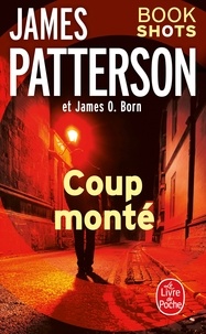James Patterson et James O. Born - Coup monté - Bookshots.