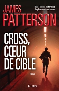 James Patterson - Cross, coeur de cible.
