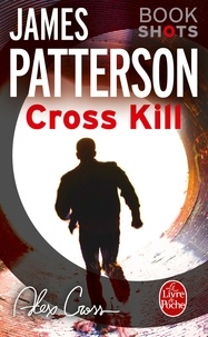 James Patterson - Cross Kill - Bookshots.