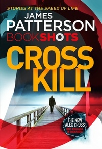 James Patterson - Cross Kill - BookShots.