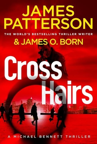 James Patterson - Crosshairs - A serial killer with a brutal method stalks NYC.