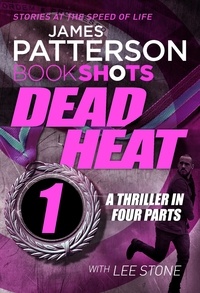 James Patterson - Dead Heat – Part 1 - BookShots.