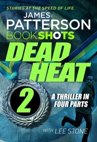 James Patterson - Dead Heat – Part 2 - BookShots.
