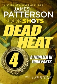 James Patterson - Dead Heat – Part 4 - BookShots.