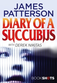 James Patterson - Diary of a Succubus - BookShots.