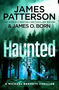 James Patterson - Haunted - (Michael Bennett 10). Michael Bennett is far from home – but close to danger.